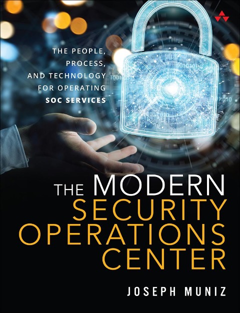 Modern Security Operations Center, The - Joseph Muniz