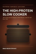 Cover-Bild zum Titel 'The High-Protein Slow Cooker' von 'Imad Muratspahic'