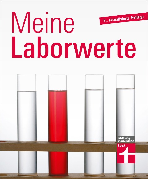 Meine Laborwerte - Ratgeber zu Blutuntersuchung, Blutbild und Laborbericht - Matthias Bastigkeit