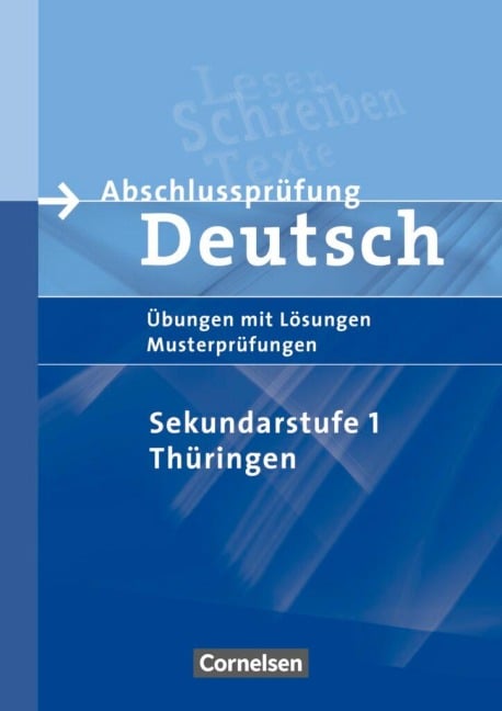 Abschlussprüfung Deutsch. 10. Schuljahr - Arbeitsheft mit Lösungen. Sekundarstufe I. Thüringen - Melanie Glier, Alexandra Herger, Marion Höfner, Rosemarie Lange, Wolfgang Linke