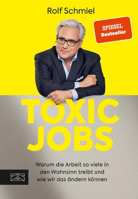 Toxic Jobs - Rolf Schmiel