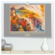 Cover-Bild zum Titel 'Expressionistische Landschaften (hochwertiger Premium Wandkalender 2026 DIN A2 quer), Kunstdruck in Hochglanz' von 'Werner Braun'