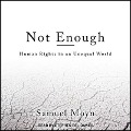 Not Enough: Human Rights in an Unequal World - Samuel Moyn