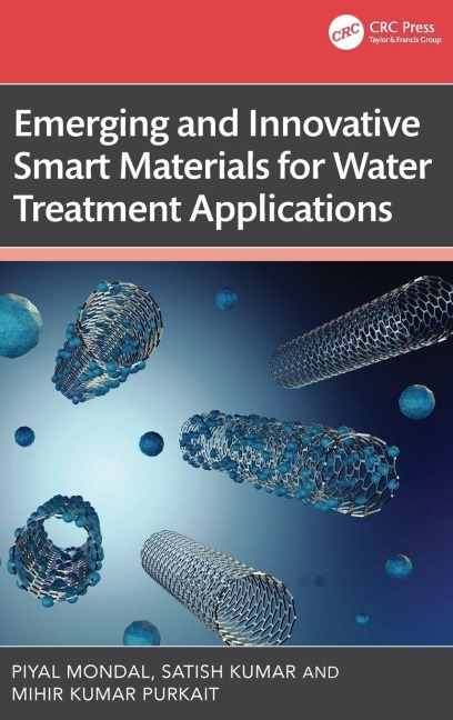 Emerging and Innovative Smart Materials for Water Treatment Applications - Piyal Mondal, Mihir Kumar Purkait, Satish Kumar