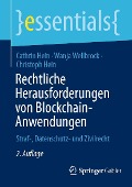 Rechtliche Herausforderungen von Blockchain-Anwendungen - Cathrin Hein, Wanja Wellbrock, Christoph Hein