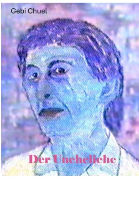 Der Uneheliche - Gebi Chuel