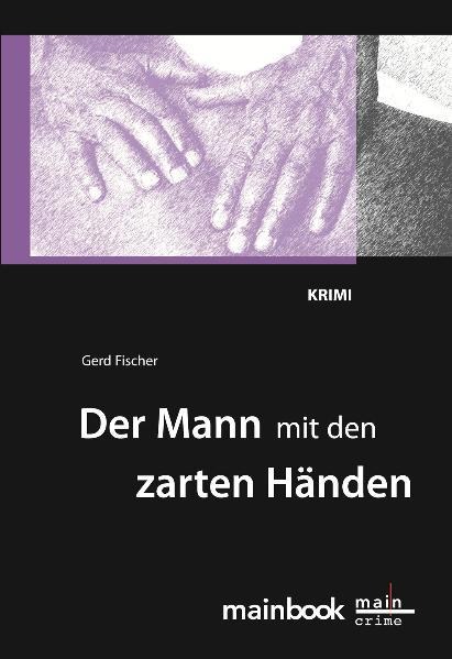Der Mann mit den zarten Händen - Gerd Fischer