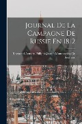 Cover-Bild zum Titel 'Journal De La Campagne De Russie En 1812' von 'Raymond-Aymery-Philippe de Fezensac'