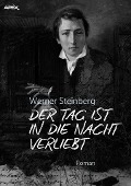 DER TAG IST IN DIE NACHT VERLIEBT - Werner Steinberg