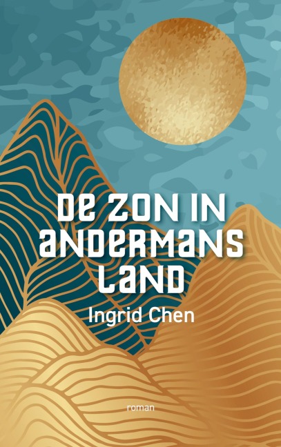 De zon in andermans land - Ingrid Chen
