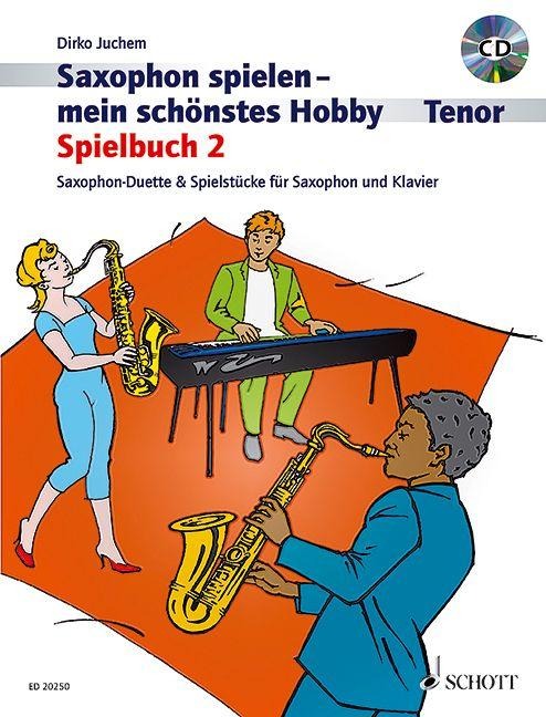 Saxophon spielen - mein schönstes Hobby - Dirko Juchem