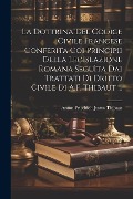 La Dottrina Del Codice Civile Francese Conferita Coi Principii Della Legislazione Romana Seguìta Dai Trattati Di Dritto Civile Di A.F. Thibaut ... - Anton Friedrich Justus Thibaut