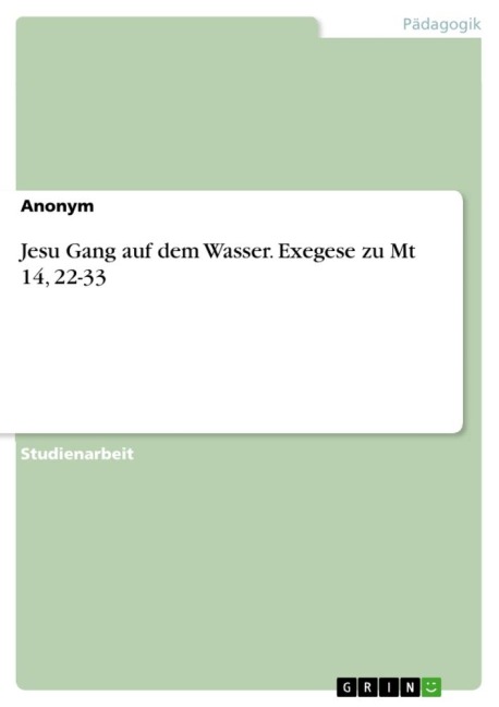 Jesu Gang auf dem Wasser. Exegese zu Mt 14, 22-33 - Anonymous