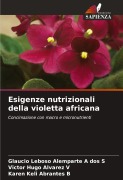 Esigenze nutrizionali della violetta africana - Glaucio Leboso Alemparte A dos S, Victor Hugo Alvarez V, Karen Keli Abrantes B