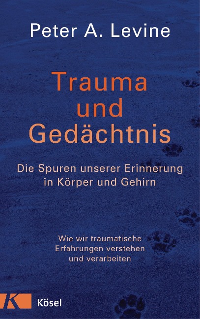 Trauma und Gedächtnis - Peter A. Levine