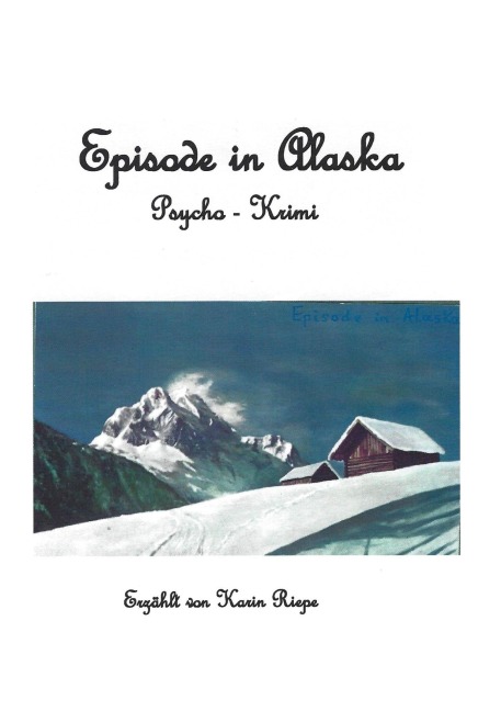 Episode in Alaska - Karin Riepe