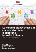 Cover-Bild zum Titel 'Le modèle biopsychosocial comme stratégie d'approche interdisciplinaire' von 'Lina Montaño, Julia Andrade, Gloria Roncallo'