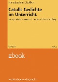 Cover-Bild zum Titel 'Catulls Gedichte im Unterricht' von 'Hans-Joachim Glücklich'
