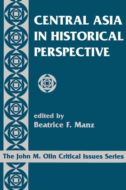 Central Asia In Historical Perspective - Beatrice Manz