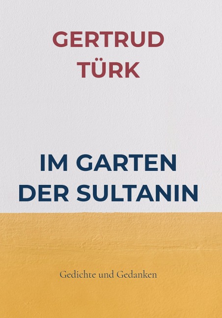IM GARTEN DER SULTANIN - Gertrud Türk