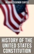 Cover-Bild zum Titel 'History of the United States Constitution' von 'George Ticknor Curtis'
