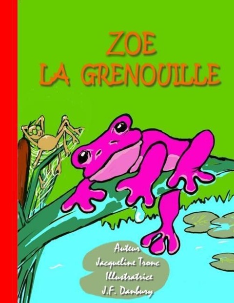 Zoe La Grenouille - J. F. Danbury, Jacqueline Tronc