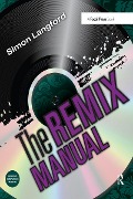 Cover-Bild zum Titel 'The Remix Manual' von 'Simon Langford'