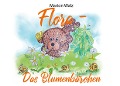 Cover-Bild zum Titel 'Flora das Blumenbärchen' von 'Marion Walz'