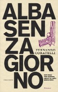 Alba senza giorno - Fernando Coratelli