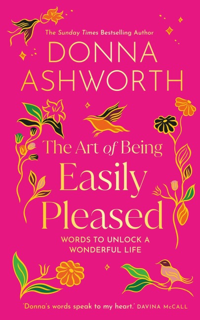 The Art of Being Easily Pleased - Donna Ashworth