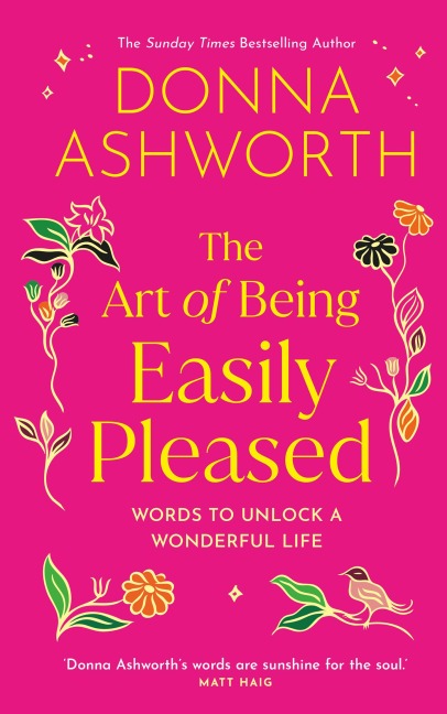 The Art of Being Easily Pleased - Donna Ashworth