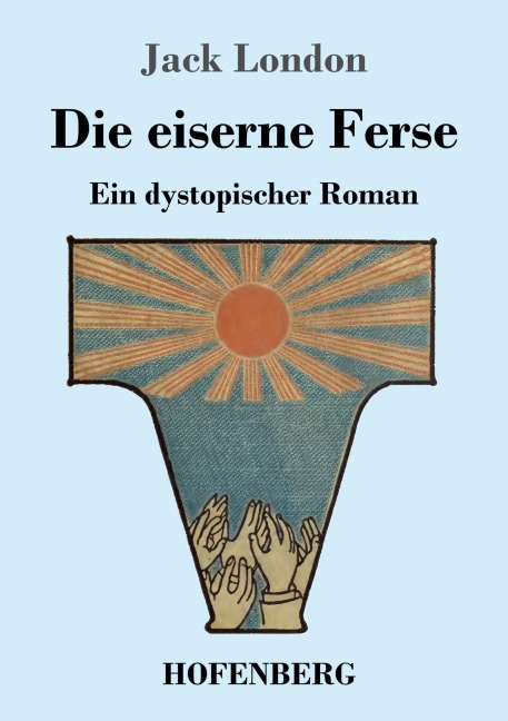Die eiserne Ferse - Jack London