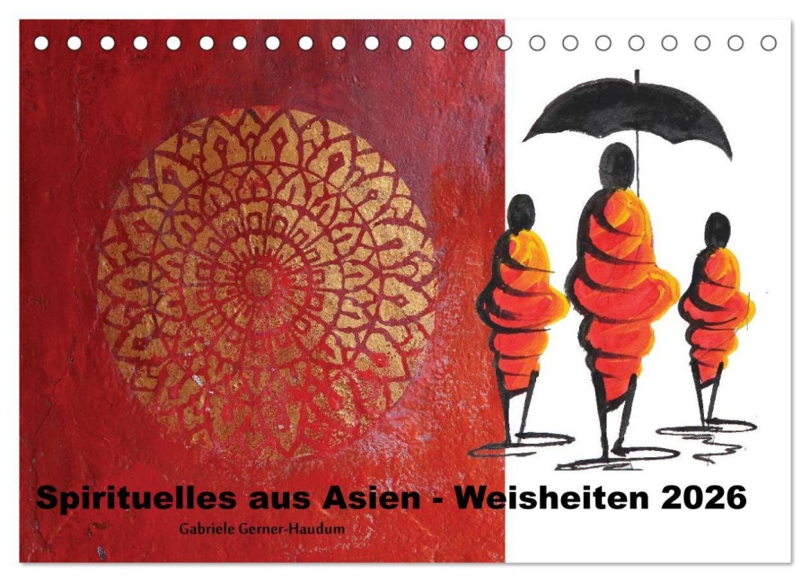 Spirituelles aus Asien - Weisheiten 2026 (Tischkalender 2026 DIN A5 quer), CALVENDO Monatskalender - Gabriele Gerner-Haudum