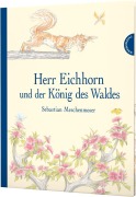 Cover-Bild zum Titel 'Herr Eichhorn und der König des Waldes' von 'Sebastian Meschenmoser'