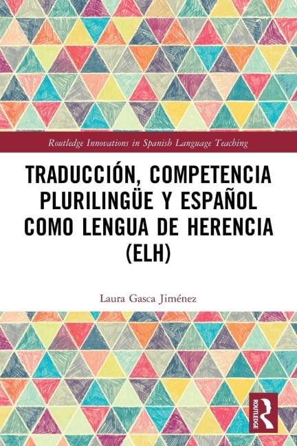 Traduccio¿n, competencia plurilingu¿e y espan¿ol como lengua de herencia (ELH) - Laura Gasca Jiménez