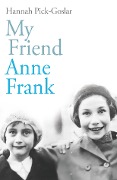 Cover-Bild zum Titel 'My Friend Anne Frank' von 'Hannah Pick-Goslar'