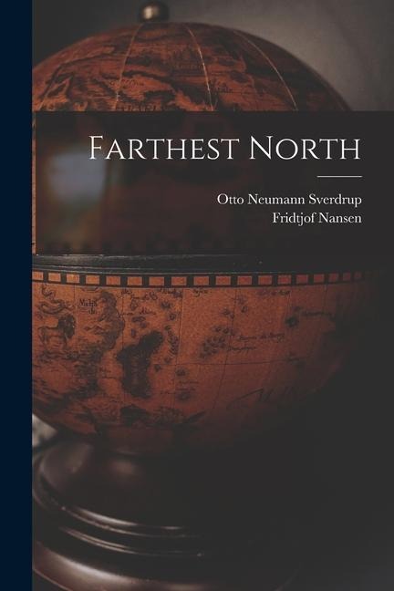 Farthest North - Fridtjof Nansen
