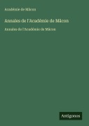 Cover-Bild zum Titel 'Annales de l'Académie de Mâcon' von 'Académie de Mâcon'