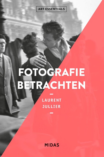 Fotografie betrachten (ART ESSENTIALS) - Laurent Jullier