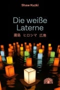 Die weiße Laterne - Kuzki Shaw