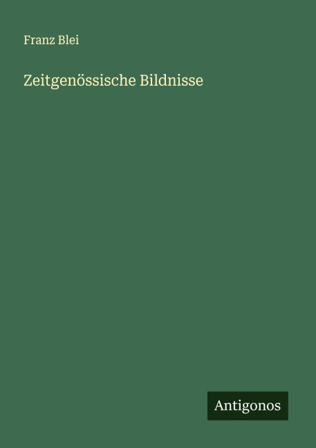 Zeitgenössische Bildnisse - Franz Blei