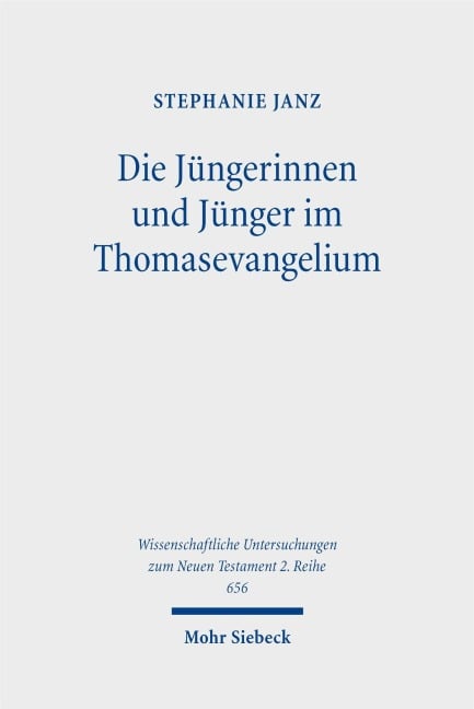 Die Jüngerinnen und Jünger im Thomasevangelium - Stephanie Janz