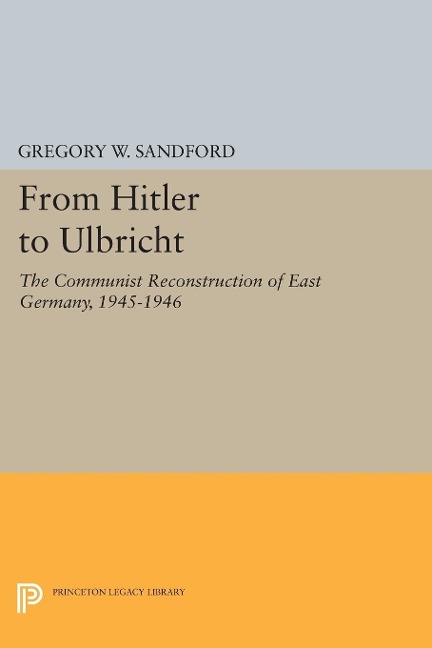 From Hitler to Ulbricht - Gregory W. Sandford