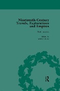 Cover-Bild zum Titel 'Nineteenth-Century Travels, Explorations and Empires, Part I Vol 2' von 'Peter J Kitson, William Baker, Susan Schoenbauer Thurin, Indira Ghose'
