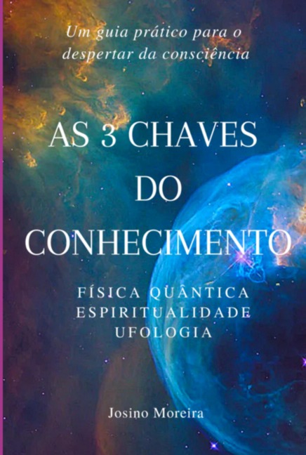 As 3 Chaves Do Conhecimento - Josino Moreira