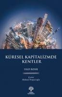 Küresel Kapitalizmde Kentler - Ugo Rossi