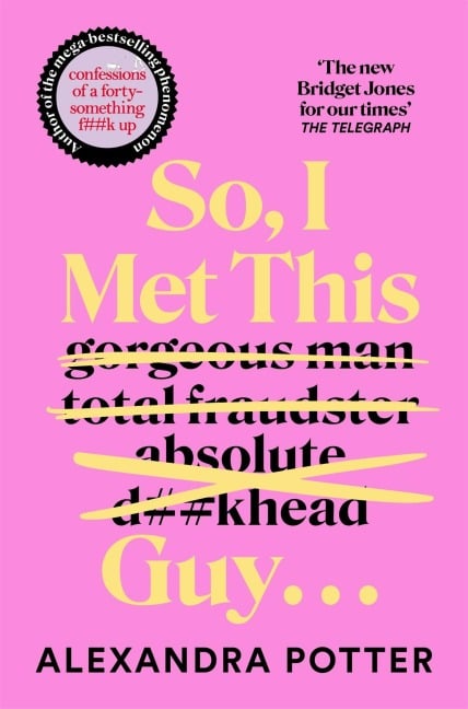 So, I Met This Guy . . . - Alexandra Potter