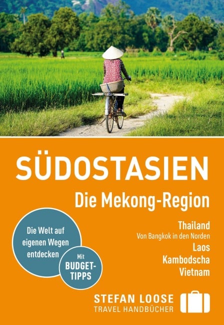 Stefan Loose Reiseführer Südostasien, Die Mekong Region - Renate Loose, Stefan Loose, Jan Düker, Volker Klinkmüller, Mischa Loose