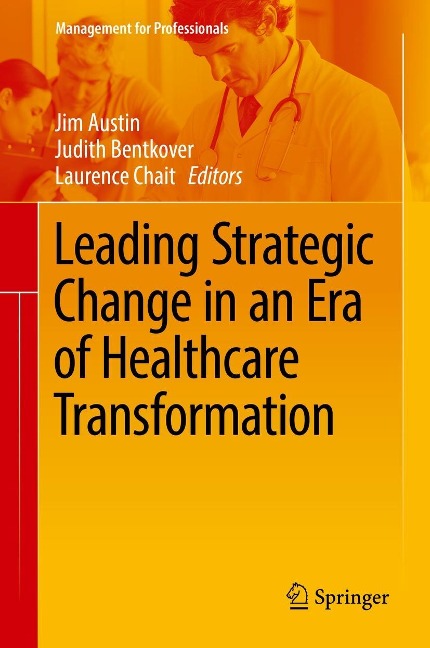 Leading Strategic Change in an Era of Healthcare Transformation - 