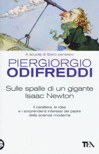 Sulle spalle di un gigante. Isaac Newton - Piergiorgio Odifreddi